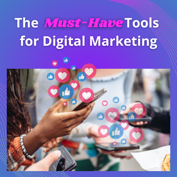 must-have tools for digital marketing – Elite Solutions Digital Marketing Agency