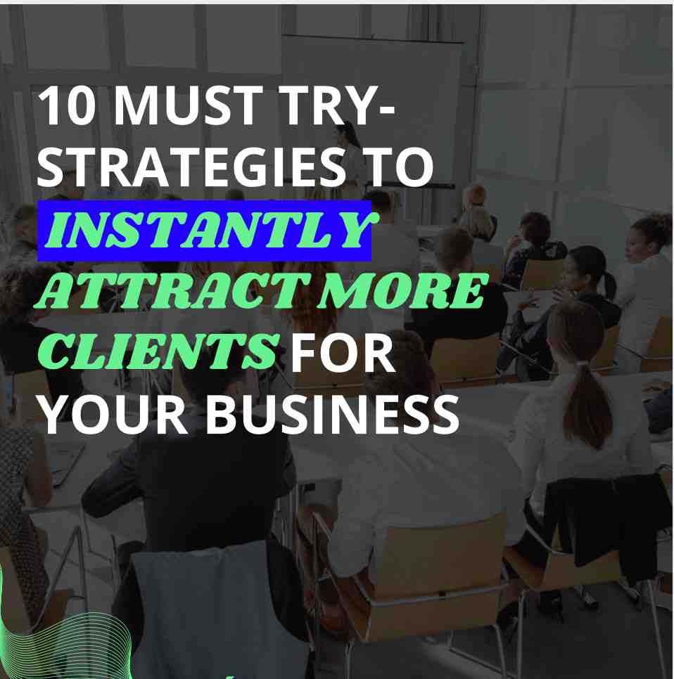 People learning in a classroom with text that reads '10 Must-Try Strategies to Instantly Attract More Clients for Your Business' – Elite Solutions Digital Marketing Agency